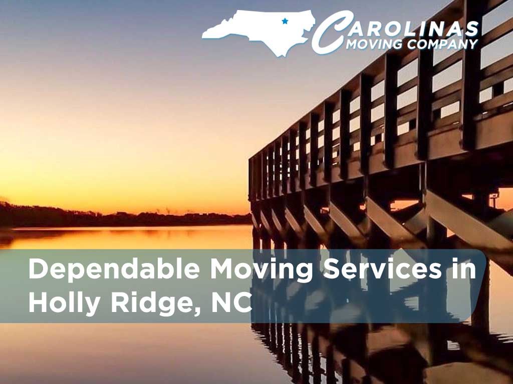 Dependable Moving Services in Holly Ridge, NC