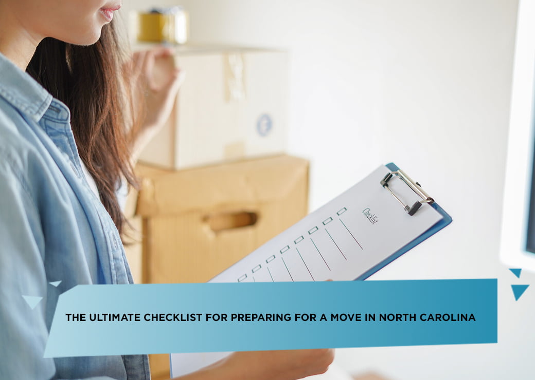 The Ultimate Checklist for Preparing for a Move in North Carolina
